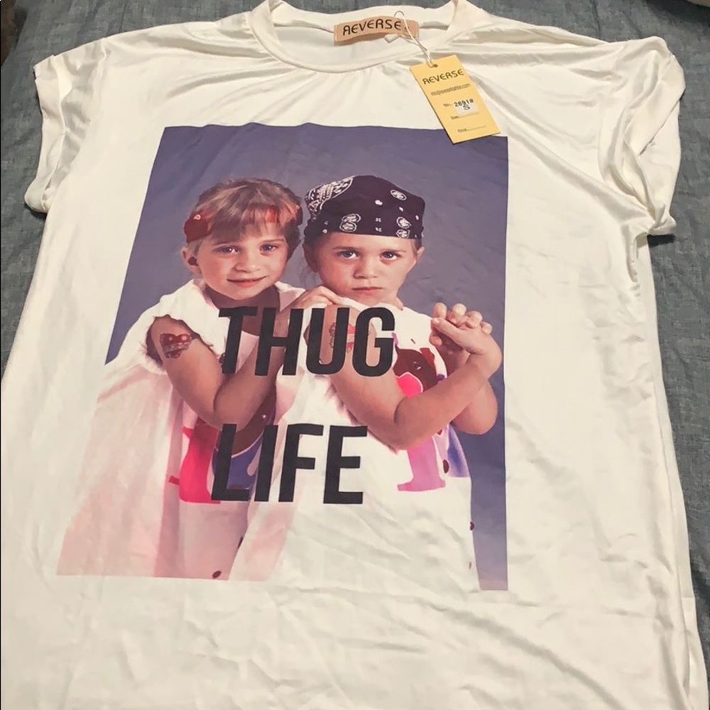 REVERSE Marykate and Ashley Olson THUG LIFE shirt